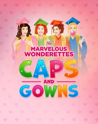 The Marvelous Wonderettes: Caps and Gowns Book Cover