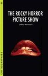 The Rocky Horror Picture Show (Cultographies) Book Cover