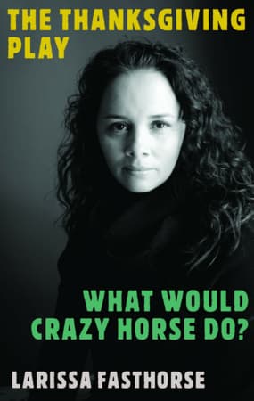 The Thanksgiving Play / What Would Crazy Horse Do? Book Cover