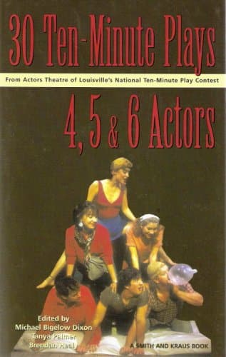 Thirty Ten-minute Plays For 4, 5, And 6 Actors From Actors Theatre Of Louisville's National Ten-minute Play Contest Book Cover