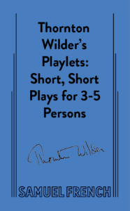 Thornton Wilder's Playlets: Short, Short Plays for 3-5 Persons Book Cover