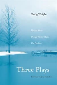 Three Plays: Melissa Arctic, Orange Flower Water, and the Pavilion Book Cover