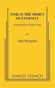 Time is the Mercy of Eternity: A Meditation in Four Acts Book Cover