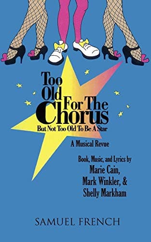 Too Old for the Chorus but Not Too Old to be a Star Book Cover