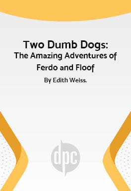 Two Dumb Dogs: The Amazing Adventures of Ferdo and Floof Book Cover
