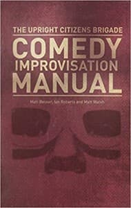Upright Citizens Brigade Comedy Improvisation Manual Book Cover
