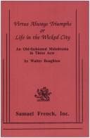 Virtue Always Triumphs, Or, Life In The Wicked City Book Cover