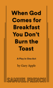 When God Comes For Breakfast You Don't Burn The Toast Book Cover