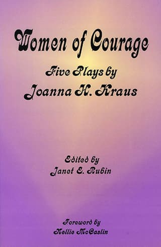Women of Courage: Five Plays by Joanna H. Kraus Book Cover